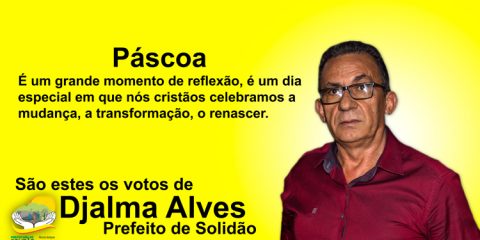 Mensagem de páscoa 2018 do Prefeito Djalma Alves