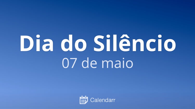 07 de maio – Dia do Silêncio
