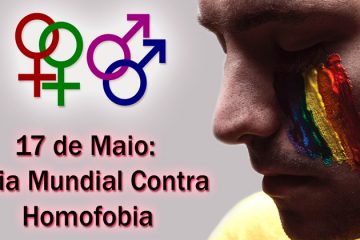 17 de maio - Dia Internacional Contra a Homofobia