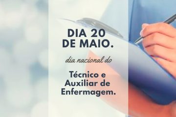 20 de maio - Dia Nacional do Técnico e Auxiliar de Enfermagem