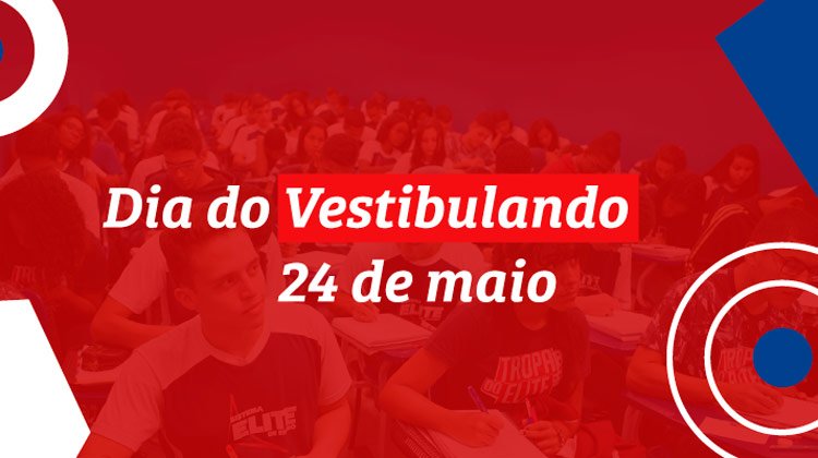 24 de maio - Dia do Vestibulando