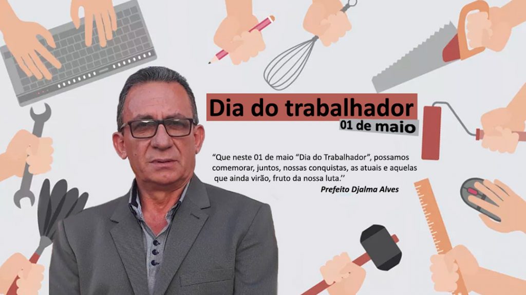 Mensagem do Prefeito Djalma Alves aos trabalhadores e trabalhadoras solidaneses – Foto: João Santos/ S1 Notícias 