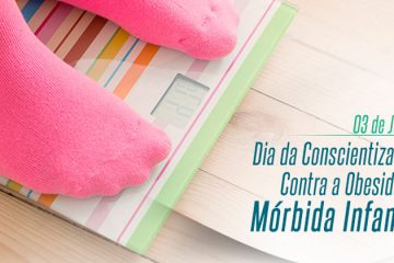 03 de junho - Dia da Conscientização Contra a Obesidade Mórbida Infantil