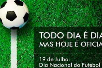19 de julho - Dia Nacional do Futebol