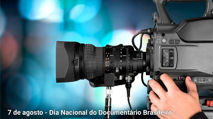 7 de agosto - Dia Nacional do Documentário Brasileiro