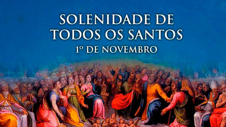 1º de novembro: Dia de Todos os Santos