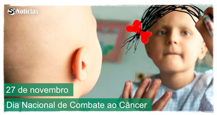 27 de novembro - Dia Nacional de Combate ao Câncer