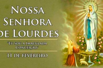 11 de fevereiro - Dia de Nossa Senhora de Lourdes