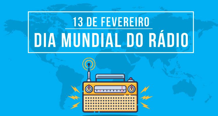 13 de Fevereiro - Dia Mundial do Rádio