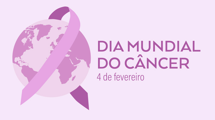 4 de fevereiro - Dia Mundial do Câncer