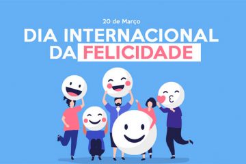 20 de março - Dia Internacional da Felicidade