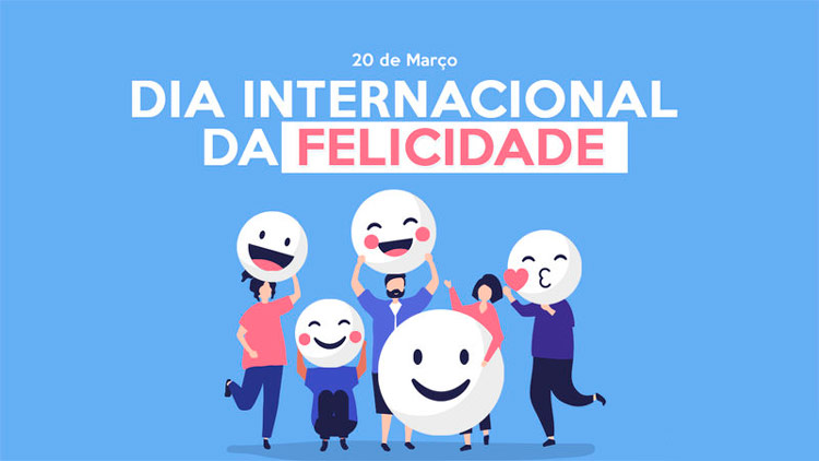 20 de março - Dia Internacional da Felicidade