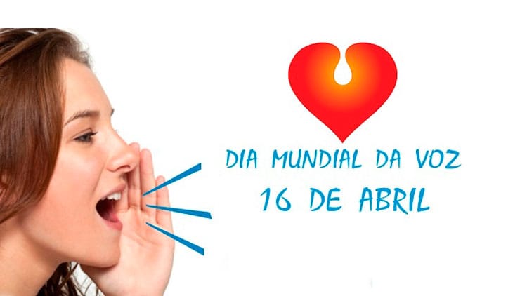 16 de abril - Dia Mundial da Voz