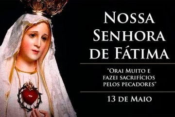 13 de maio - Dia de Nossa Senhora de Fátima