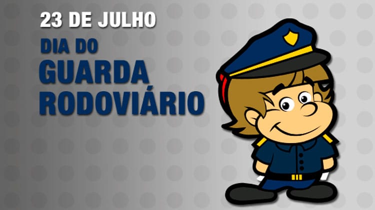 23 de julho - Dia do Guarda Rodoviário