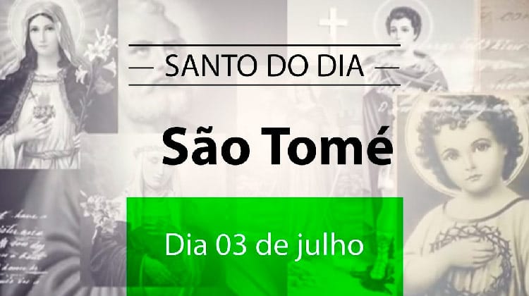 3 de julho - Dia de São Tomé