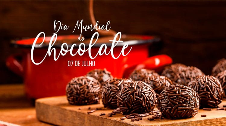 7 de julho - Dia Mundial do Chocolate