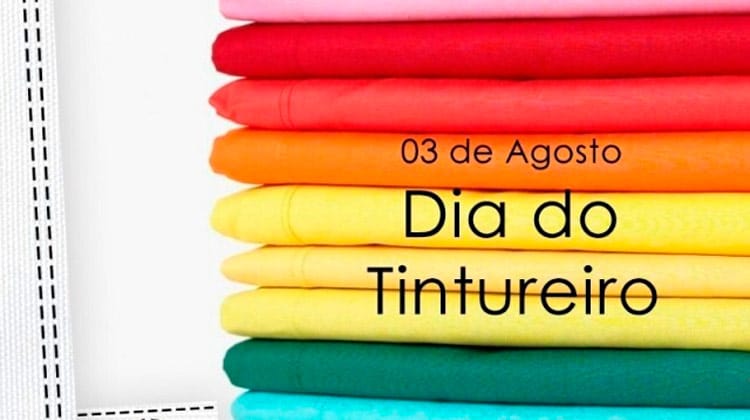 3 de agosto - Dia do Tintureiro