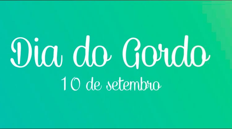 10 de setembro - Dia do Gordo