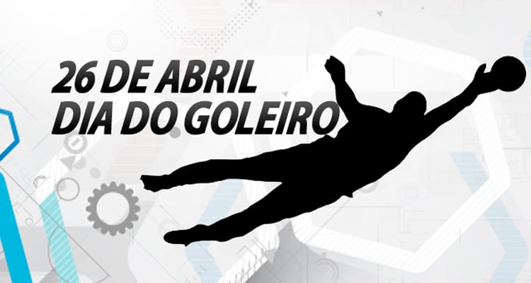26 de abril - Dia do Goleiro