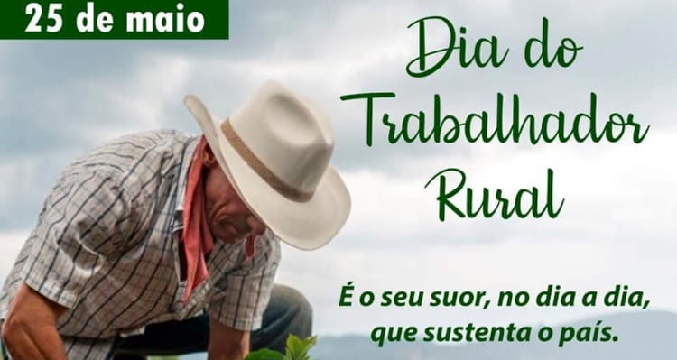25 de maio - Dia do Trabalhador Rural