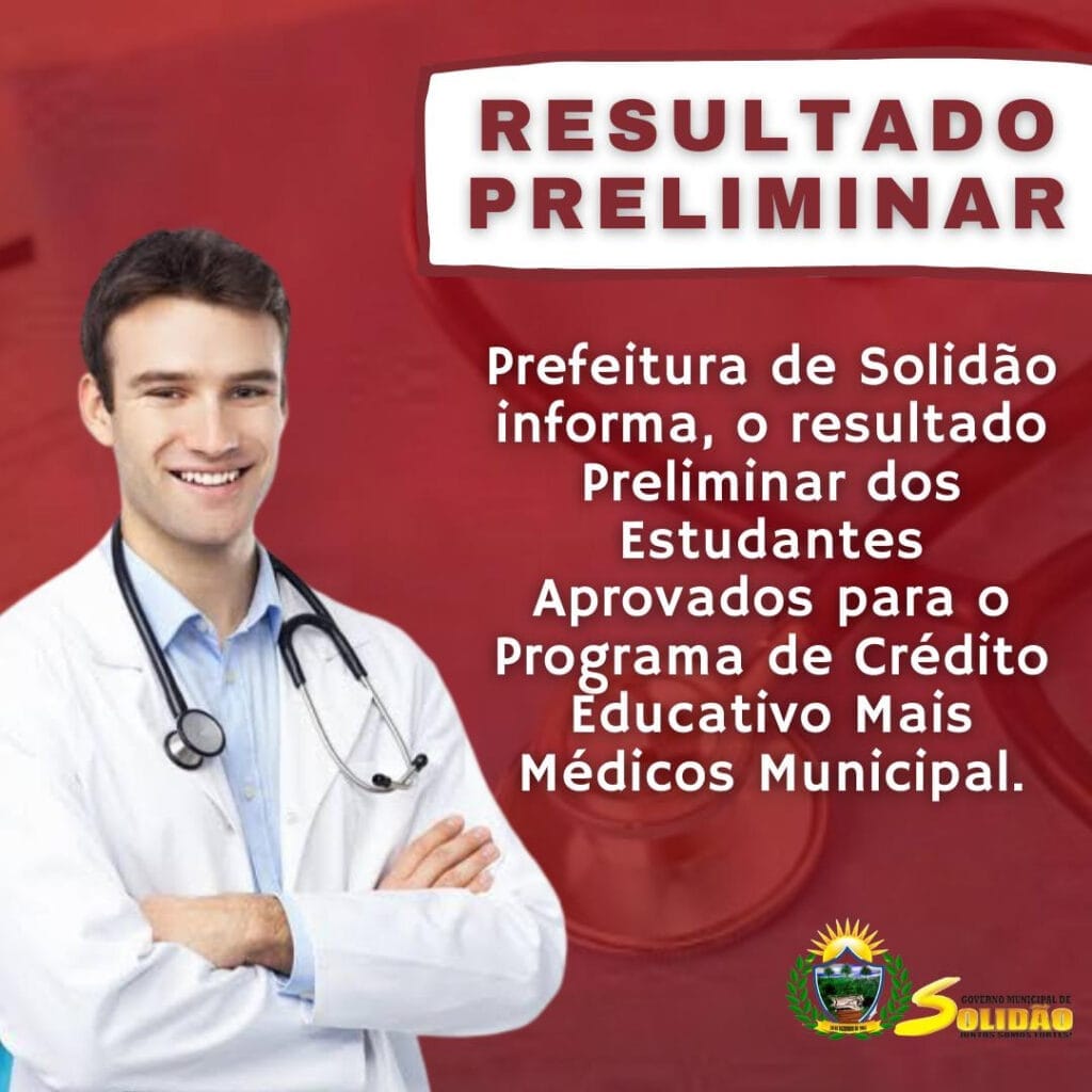 Prefeitura de Solidão divulga Resultado Preliminar do Programa de Crédito Educativo Mais Médicos Municipal