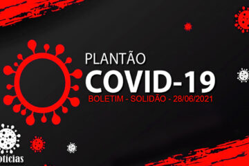 Solidão-PE: Boletim informativo Covid-19 – 28/06/2021