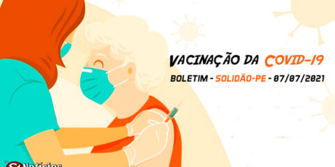 Solidão-PE: Boletim de Vacinação da Covid-19 – 07/07/2021