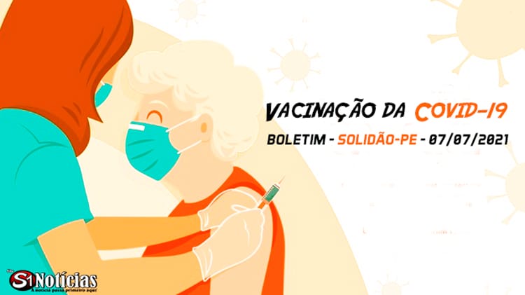 Solidão-PE: Boletim de Vacinação da Covid-19 – 07/07/2021
