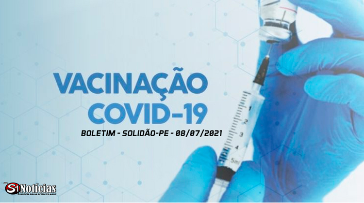 Solidão-PE: Boletim de Vacinação da Covid-19 – 08/07/2021