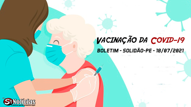 Solidão-PE: Boletim de Vacinação da Covid-19 – 18/07/2021