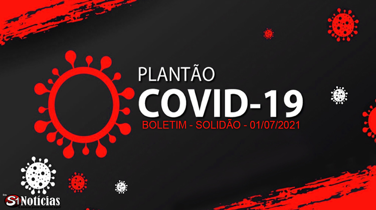 Solidão-PE: Boletim informativo Covid-19 – 01/07/2021