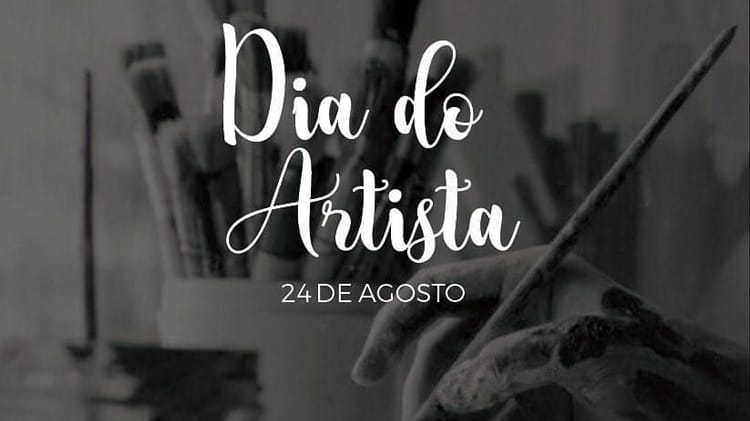 24 de agosto - O Dia do Artista