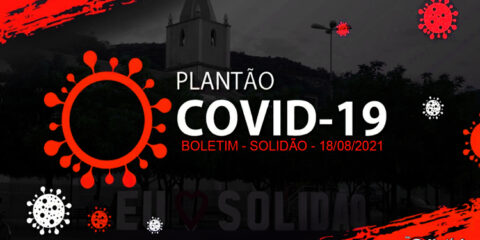 Solidão-PE: Boletim informativo Covid-19 – 18/08/2021