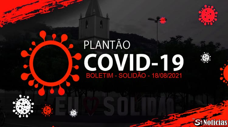 Solidão-PE: Boletim informativo Covid-19 – 18/08/2021