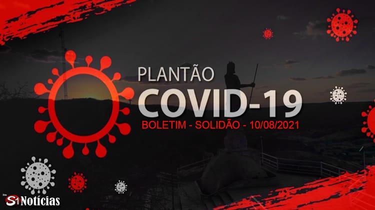 Solidão-PE: Boletim informativo Covid-19 – 10/08/2021