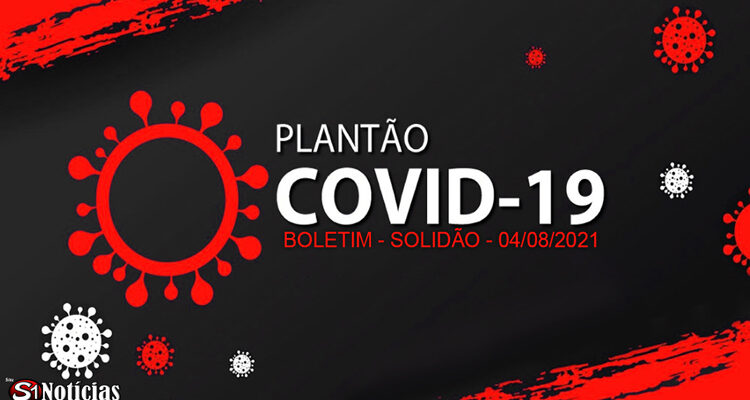 Solidão-PE: Boletim informativo Covid-19 – 04/08/2021