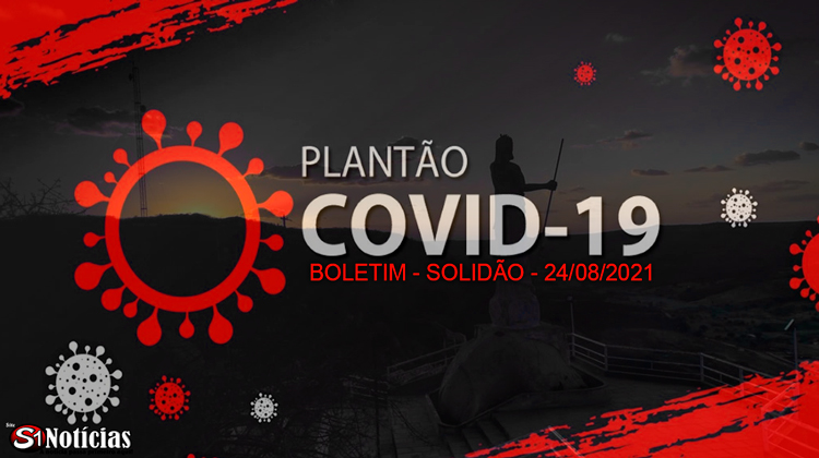 Solidão-PE: Boletim informativo Covid-19 – 24/08/2021
