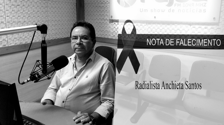 Morre, aos 61 anos, o radialista Anchieta Santos