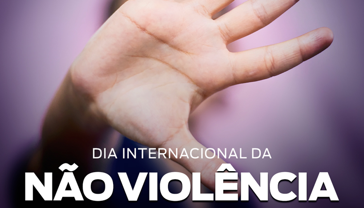 2 de outubro - Dia Internacional da Não-Violência