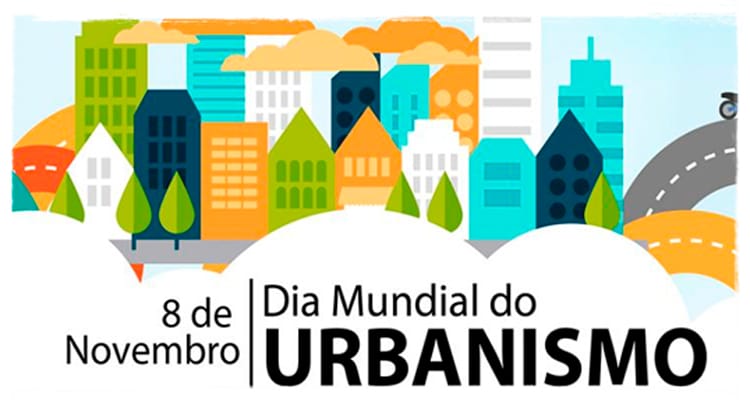 8 de Novembro - Dia Mundial do Urbanismo