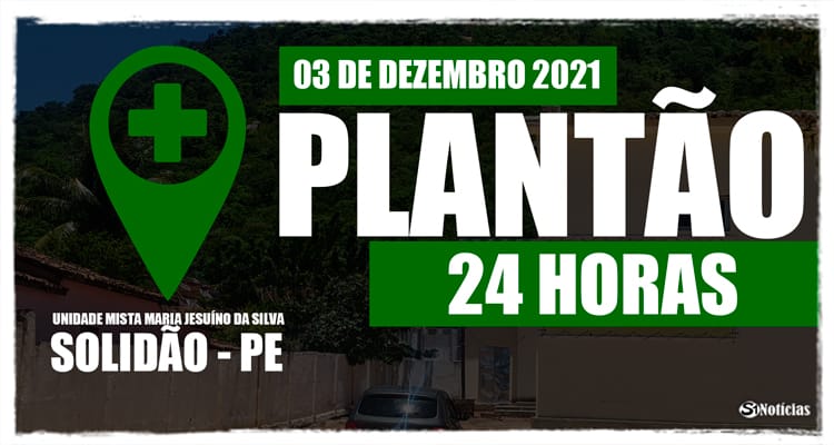 03 de dezembro: Plantão 24 horas da Unidade Mista Maria Jesuíno da Silva