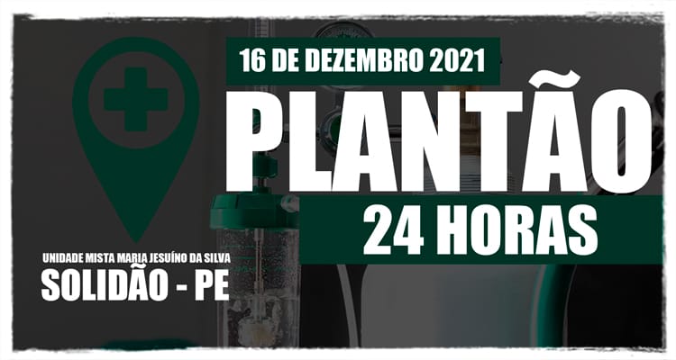 16 de dezembro: Plantão 24 horas da Unidade Mista Maria Jesuíno da Silva