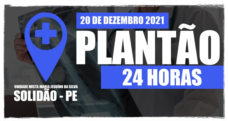 20 de dezembro: Plantão 24 horas da Unidade Mista Maria Jesuíno da Silva