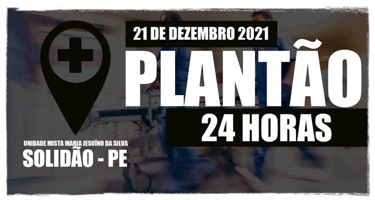 21 de dezembro: Plantão 24 horas da Unidade Mista Maria Jesuíno da Silva