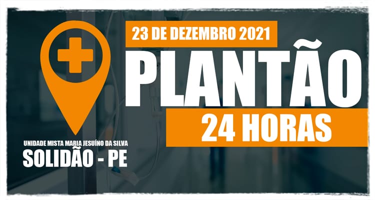 23 de dezembro: Plantão 24 horas da Unidade Mista Maria Jesuíno da Silva