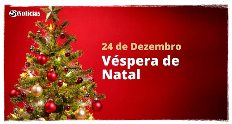 24 de dezembro - Véspera de Natal - S1 Notícias 24 de dezembro - Véspera de Natal - S1 Notícias
