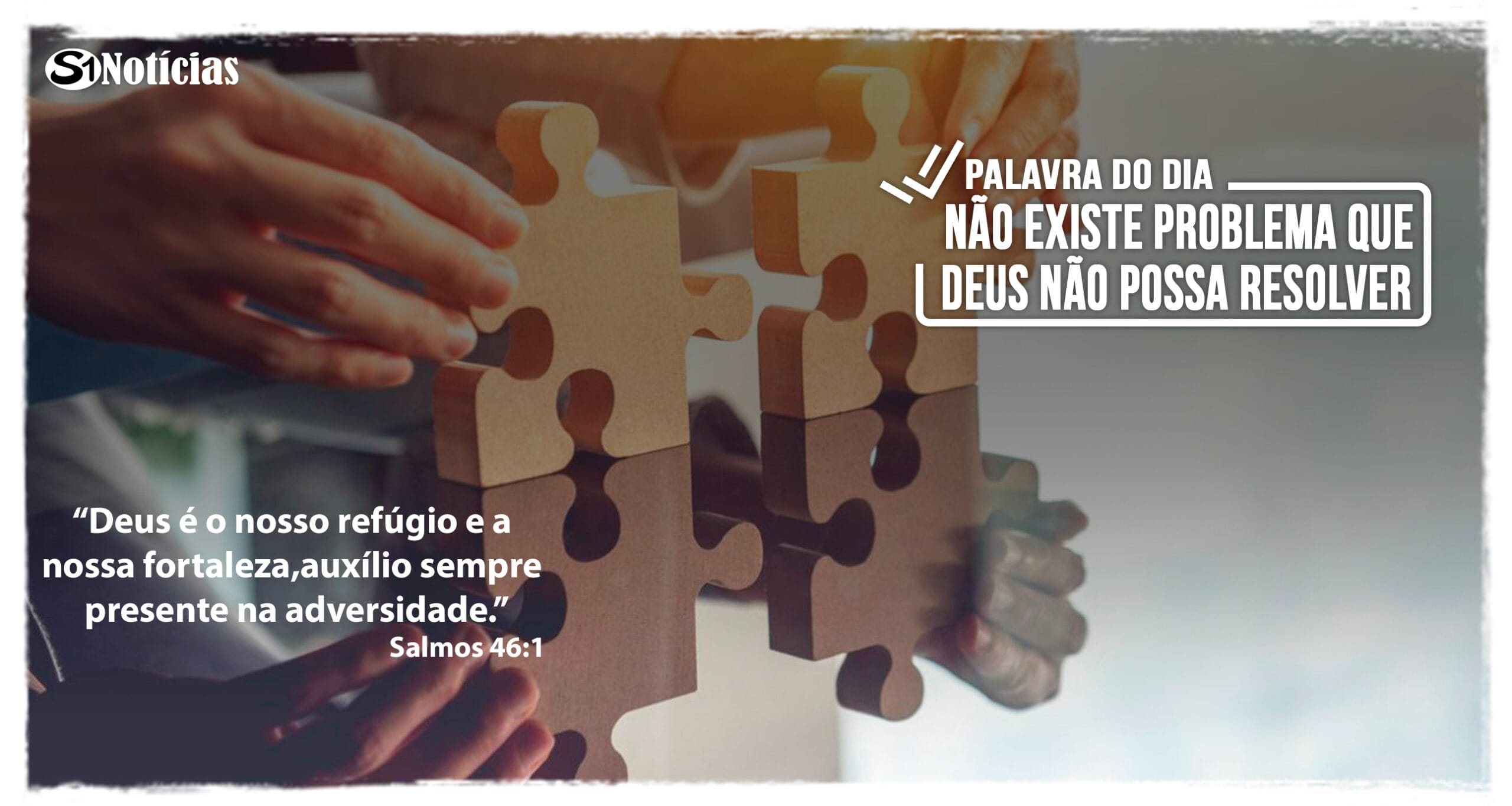 Palavra do Dia – Não existe problema que Deus não possa resolver!