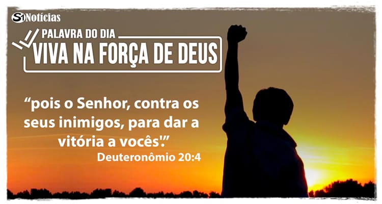 Palavra do Dia - Viva na força de Deus