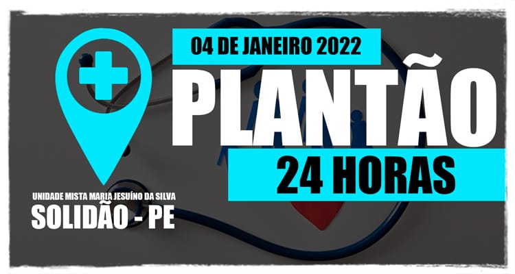 04 de janeiro: Plantão 24 horas da Unidade Mista Maria Jesuíno da Silva